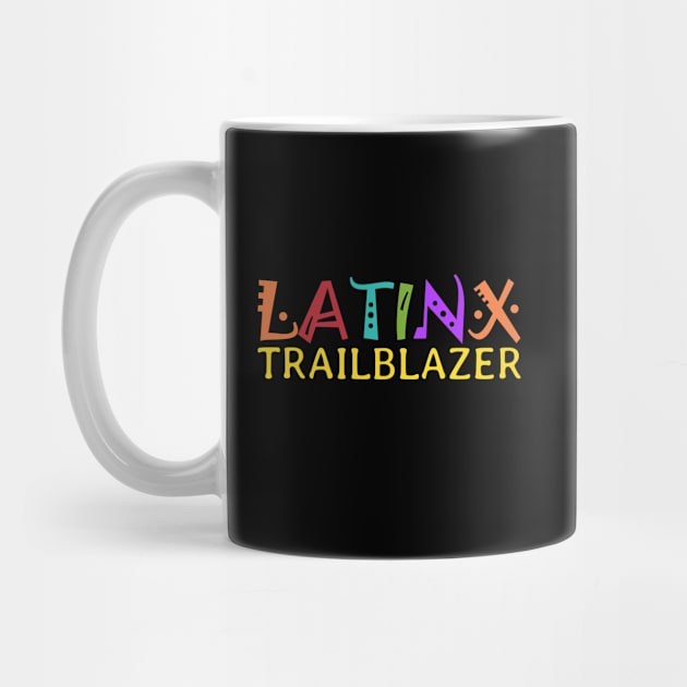 Latinx Trailblazer Shirt, Latinx Woman, Latina Shirt, Chingona TShirt Empowered Latina Regalos para Mujer Tee Mujer Mexicana Viva La Mujer by Funkrafstik